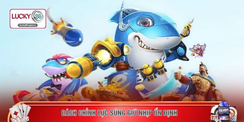 Cách chỉnh lực súng giữ nhịp ổn định 