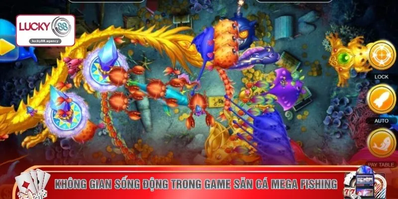 Không gian sống động trong game săn cá Mega Fishing