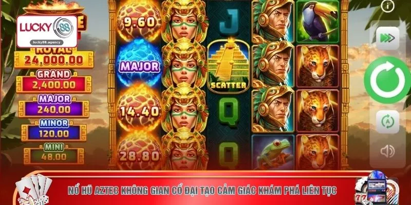 Nổ hũ Aztec không gian cổ đại tạo cảm giác khám phá liên tục
