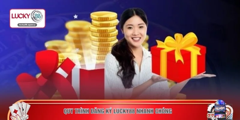 Quy trình đăng ký LUCKY88 nhanh chóng 