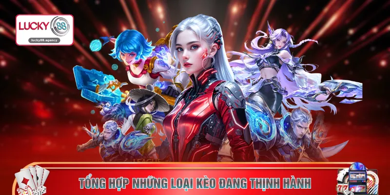 Tổng hợp những loại kèo đang thịnh hành